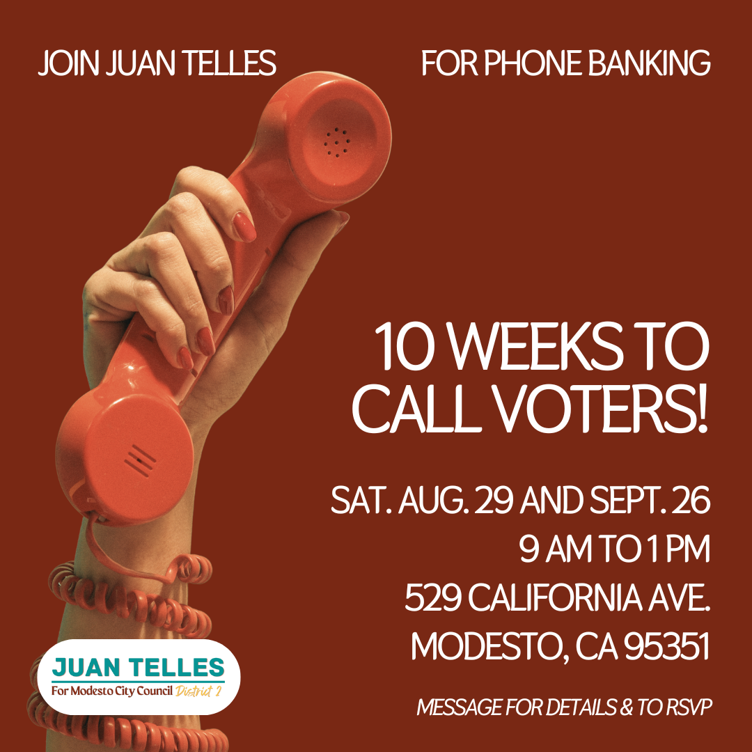 Phone Banking with Juan Telles — Saturdays, 9 AM to 1 PM