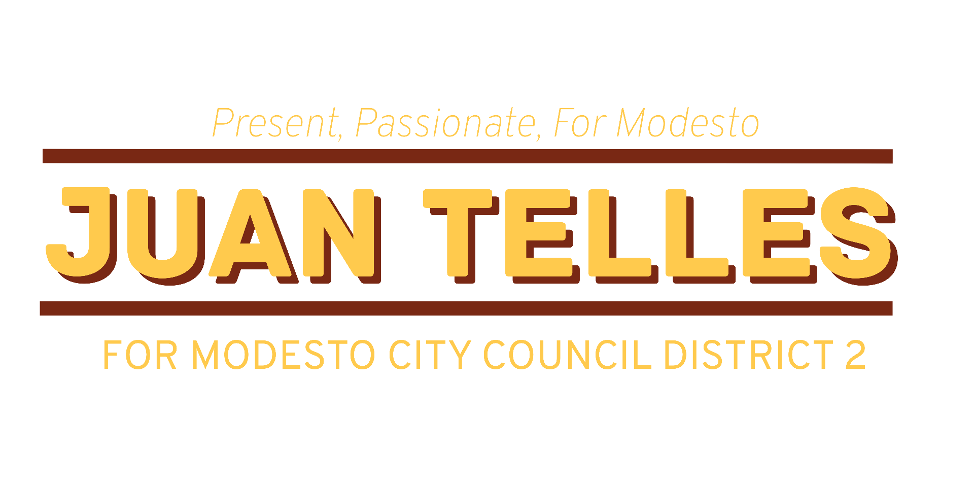 Juan Telles for Modesto City Council District 2 — Present, Passionate, For Modesto